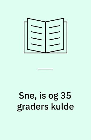 Sne, is og 35 graders kulde : hvad er effekterne af klimaændringer i Nordøstgrønland?