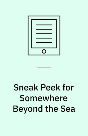 Sneak Peek for Somewhere Beyond the Sea