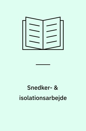Snedker- & isolationsarbejde : døre og hængsler, låse og håndtag, vinduesrammer, tætning af døre, lydisolering, isolering af lofter, isolering af tagflader, vægisolering, limning