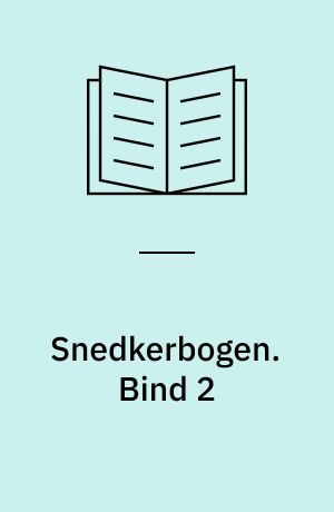 Snedkerbogen : maskinsnedkeri - møbelsnedkeri - bygningssnedkeri. Bind 2