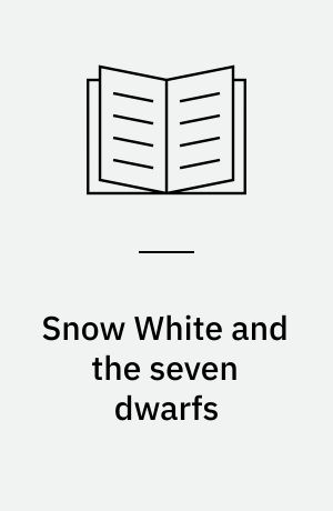 Snow White and the seven dwarfs : adapt. from Grimm's Fairy tales