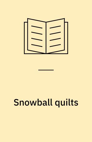 Snowball quilts : cool designs from an easy block