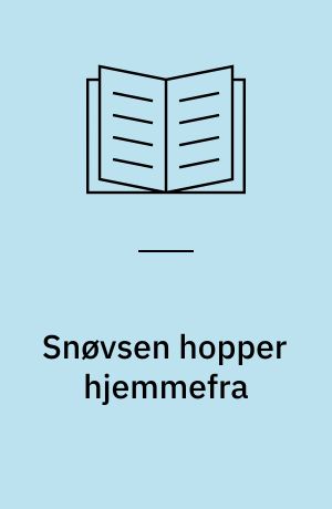 Snøvsen hopper hjemmefra