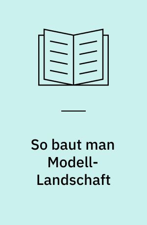 So baut man Modell-Landschaft