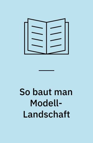 So baut man Modell-Landschaft