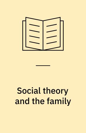 Social theory and the family