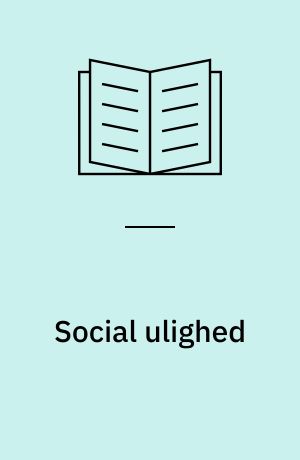 Social ulighed : fra studieværkstedet