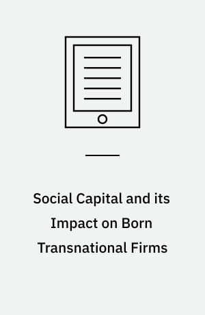 Social Capital and its Impact on Born Transnational Firms