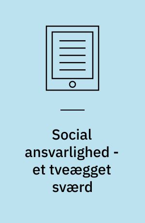 Social ansvarlighed - et tveægget sværd