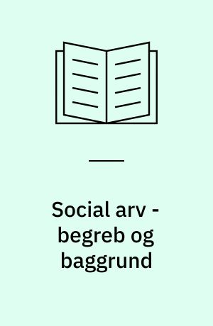 Social arv - begreb og baggrund