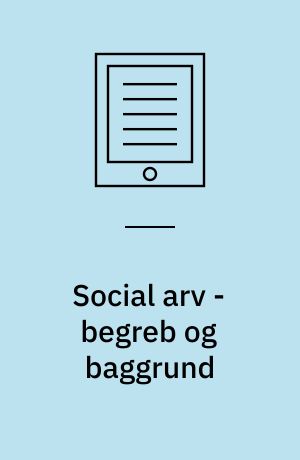 Social arv - begreb og baggrund