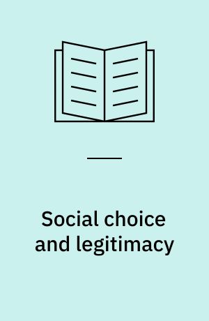 Social choice and legitimacy : the possibilities of impossibility