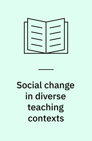 Social change in diverse teaching contexts : touchy subjects and routine practices