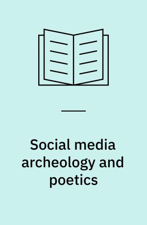 Social media archeology and poetics