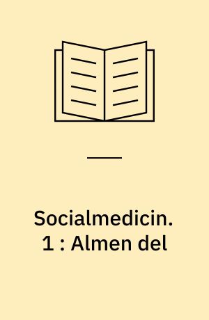 Socialmedicin. 1 : Almen del