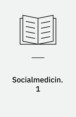 Socialmedicin. 1 : Almen del. - 1985. - 109 s.
