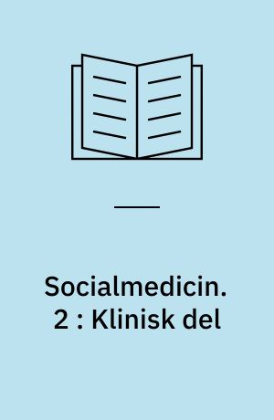 Socialmedicin. 2 : Klinisk del