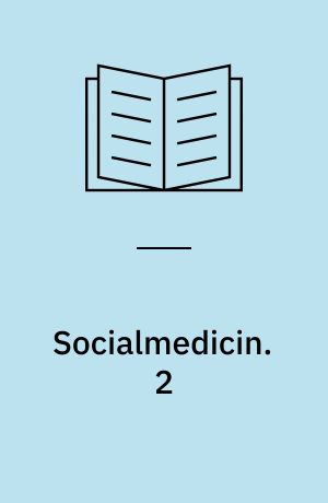 Socialmedicin. 2 : Klinisk del. - 1987. - 152 s.