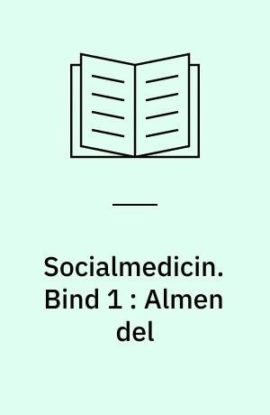 Socialmedicin. Bind 1 : Almen del