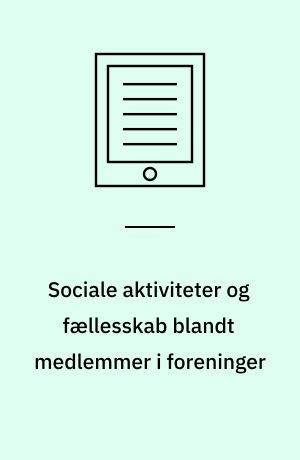 Sociale aktiviteter og fællesskab blandt medlemmer i foreninger