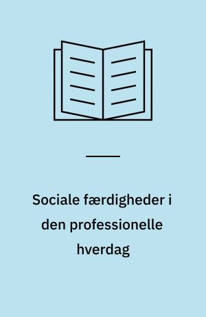 Sociale færdigheder i den professionelle hverdag
