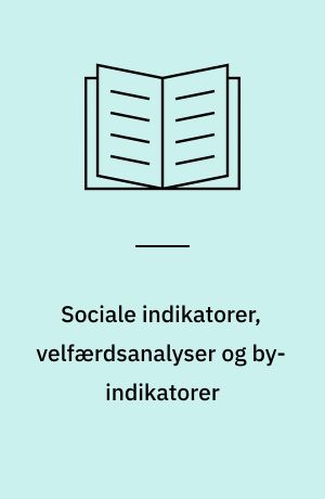 Sociale indikatorer, velfærdsanalyser og by-indikatorer : et litteraturstudium