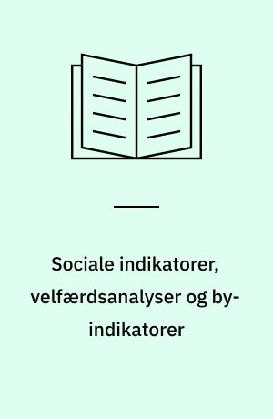 Sociale indikatorer, velfærdsanalyser og by-indikatorer : et litteraturstudium