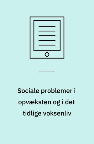 Sociale problemer i opvæksten og i det tidlige voksenliv