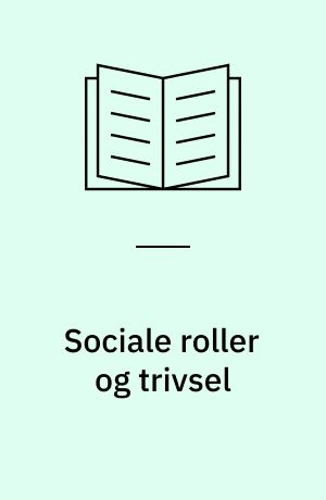 Sociale roller og trivsel : en socialpsykologisk undersøgelse af 2 grupper fra et plejepersonale på Centralinstitution Brejning. Statens Åndssvageforsorg