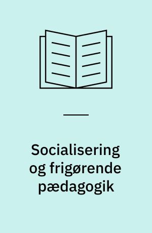 Socialisering og frigørende pædagogik