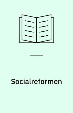 Socialreformen : social? : reform? : en debatbog