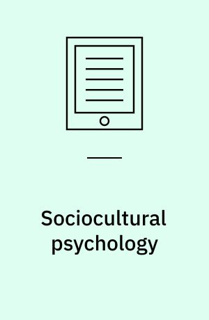 Sociocultural psychology : theory and practice of doing and knowing