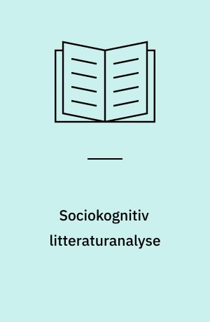 Sociokognitiv litteraturanalyse : en indføring