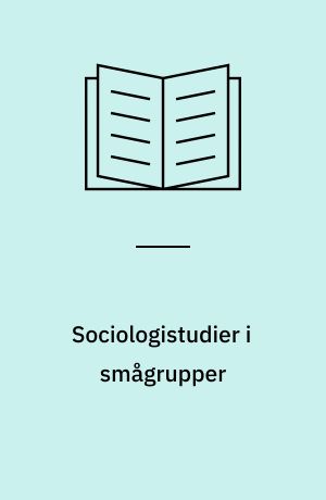 Sociologistudier i smågrupper : hur studerande vid Åbo aka demi och Svenska arbetarinstitutet i Jakobstad upplevde sina som grupparbete organiserade studier för approbatur i sociologi läsåret 1973-1974