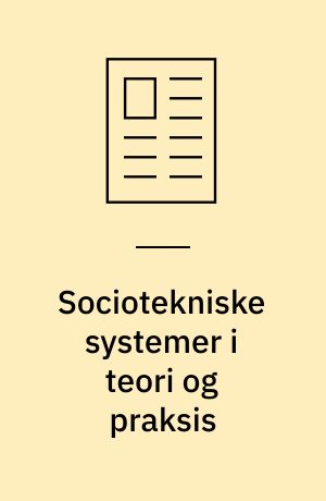 Sociotekniske systemer i teori og praksis