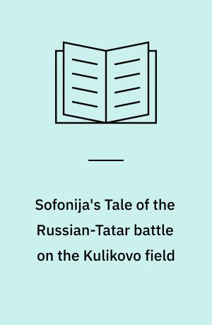 Sofonija's Tale of the Russian-Tatar battle on the Kulikovo field