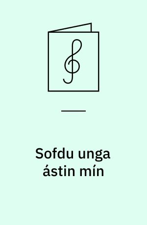 Sofdu unga ástin mín : (Island)