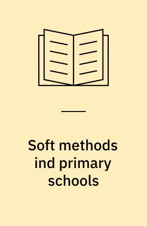 Soft methods ind primary schools : focusing on IT strategies