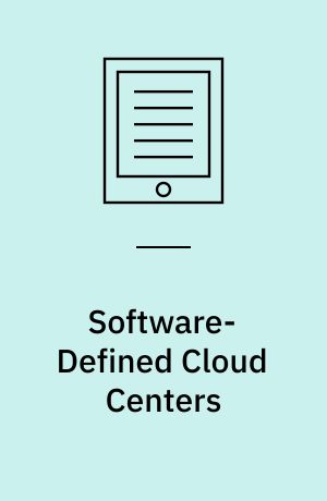 Software-Defined Cloud Centers : Operational and Management Technologies and Tools