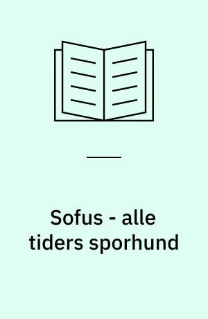 Sofus - alle tiders sporhund