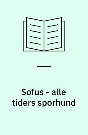 Sofus - alle tiders sporhund