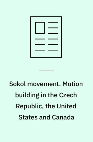 Sokol movement. Motion building in the Czech Republic, the United States and Canada