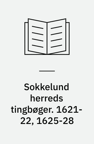 Sokkelund herreds tingbøger. 1621-22, 1625-28