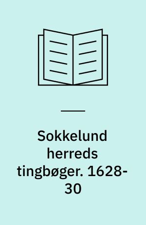 Sokkelund herreds tingbøger. 1628-30