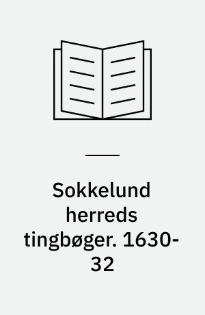 Sokkelund herreds tingbøger. 1630-32