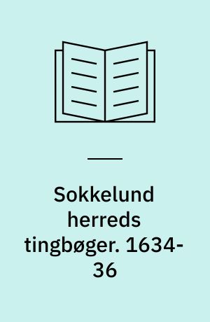 Sokkelund herreds tingbøger. 1634-36