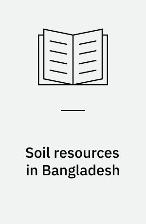 Soil resources in Bangladesh : assessment and utilization : proceedings of the annual workshop on soil resources, 2001