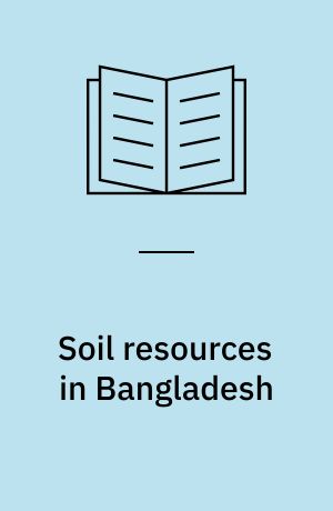 Soil resources in Bangladesh : assessment and utilization : proceedings of the annual workshop on soil resources, 2001