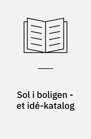 Sol i boligen - et idé-katalog