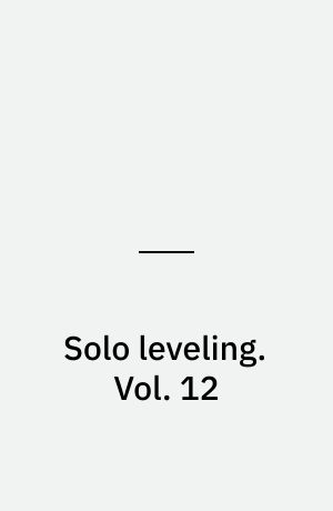 Solo leveling. Vol. 12